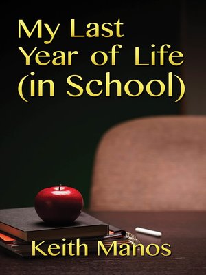 cover image of My Last Year of Life (In School)